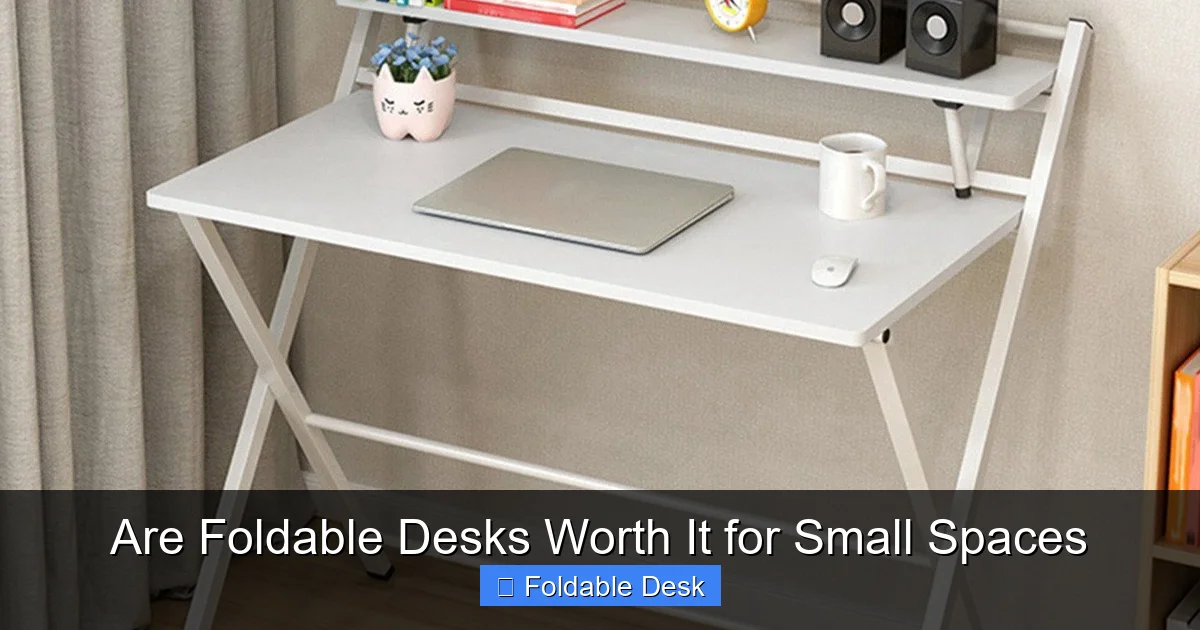 Are Foldable Desks Worth It for Small Spaces