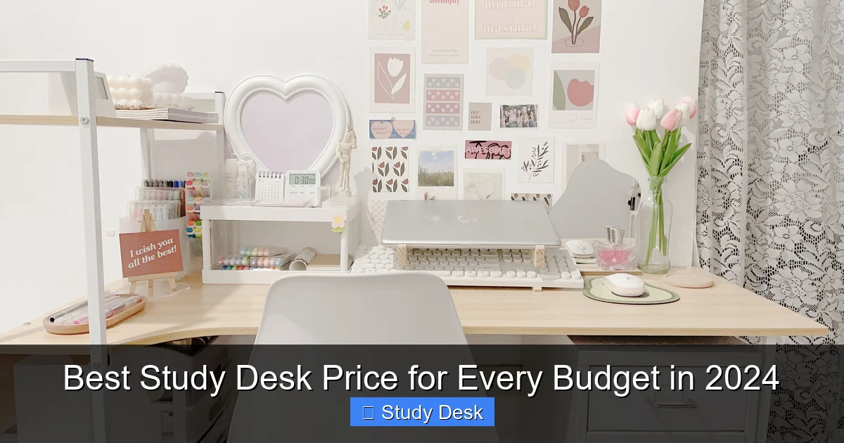 Best Study Desk Price for Every Budget in 2024