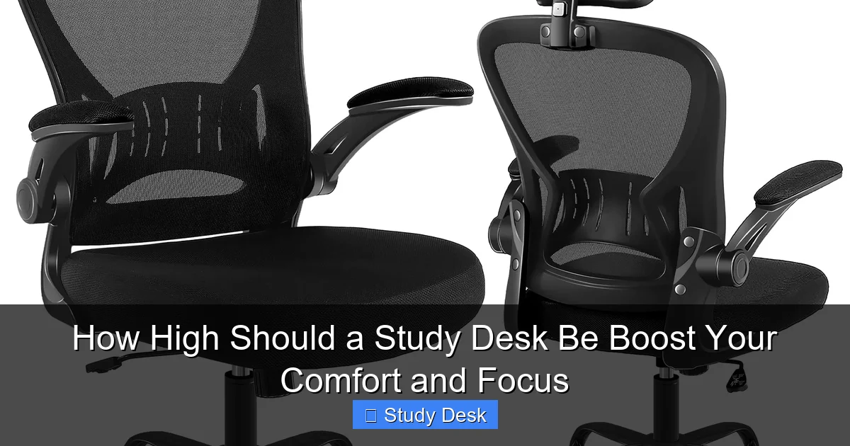 How High Should a Study Desk Be Boost Your Comfort and Focus