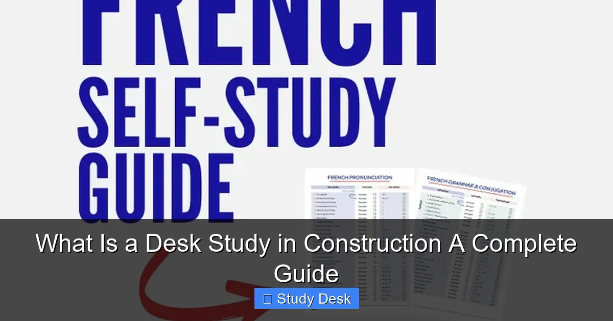 What Is a Desk Study in Construction A Complete Guide