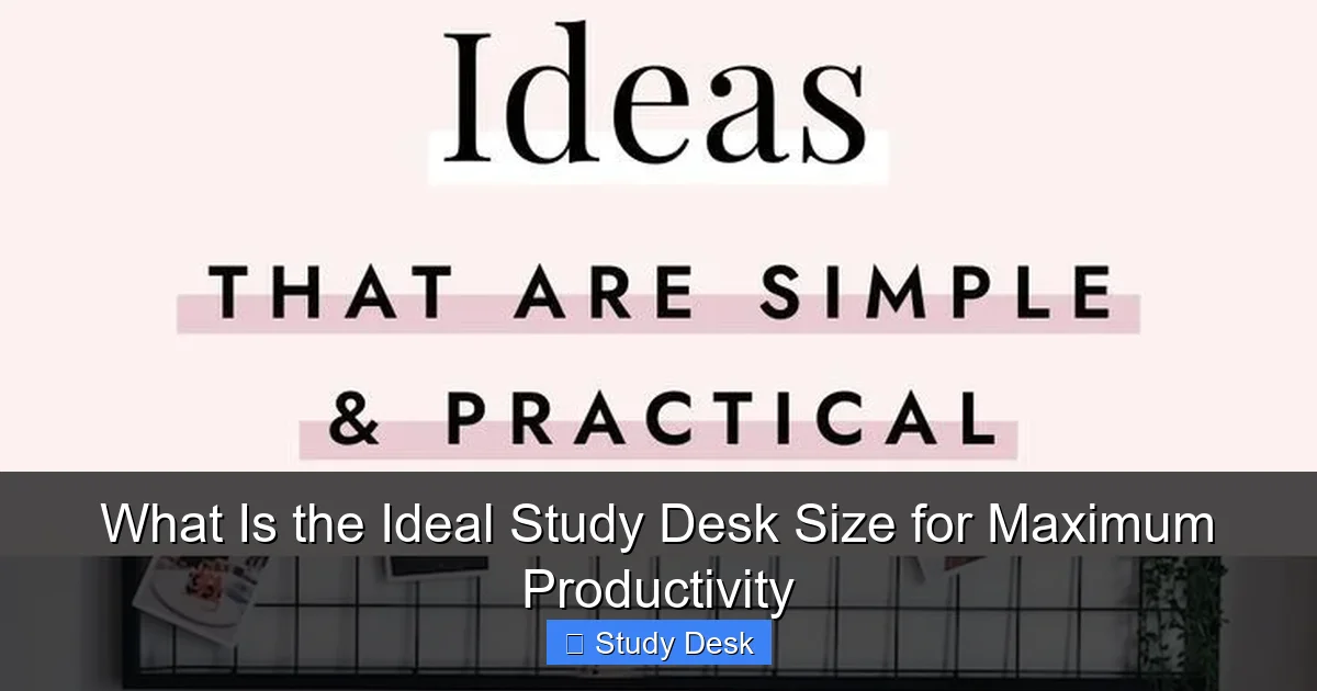 What Is the Ideal Study Desk Size for Maximum Productivity