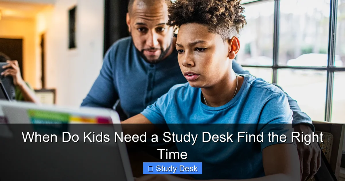 When Do Kids Need a Study Desk Find the Right Time