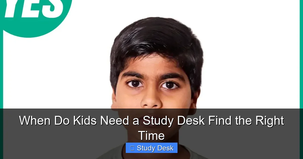 When Do Kids Need a Study Desk Find the Right Time